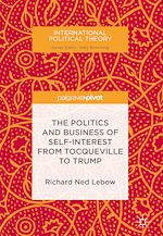 Télécharger le livre :  The Politics and Business of Self-Interest from Tocqueville to Trump