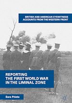 Télécharger le livre :  Reporting the First World War in the Liminal Zone