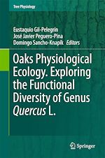 Télécharger le livre :  Oaks Physiological Ecology. Exploring the Functional Diversity of Genus Quercus L.