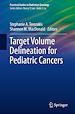 Télécharger le livre :  Target Volume Delineation for Pediatric Cancers