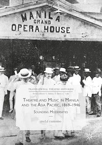 Télécharger le livre :  Theatre and Music in Manila and the Asia Pacific, 1869-1946