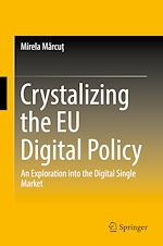 Télécharger le livre :  Crystalizing the EU Digital Policy