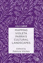 Télécharger le livre :  Mapping Violeta Parra's Cultural Landscapes