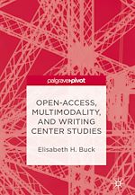 Télécharger le livre :  Open-Access, Multimodality, and Writing Center Studies