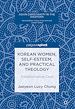 Télécharger le livre :  Korean Women, Self-Esteem, and Practical Theology