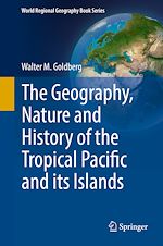 Télécharger le livre :  The Geography, Nature and History of the Tropical Pacific and its Islands