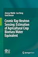 Télécharger le livre :  Cosmic Ray Neutron Sensing:  Estimation of Agricultural Crop Biomass Water Equivalent