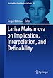 Télécharger le livre :  Larisa Maksimova on Implication, Interpolation, and Definability
