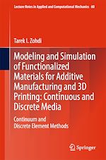 Télécharger le livre :  Modeling and Simulation of Functionalized Materials for Additive Manufacturing and 3D Printing: Continuous and Discrete Media