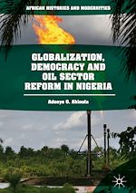 Télécharger le livre :  Globalization, Democracy and Oil Sector Reform in Nigeria