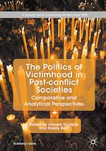 Télécharger le livre :  The Politics of Victimhood in Post-conflict Societies