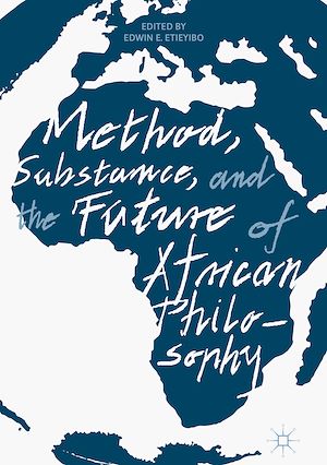 Téléchargez le livre :  Method, Substance, and the Future of African Philosophy