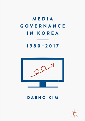 Téléchargez le livre :  Media Governance in Korea 1980–2017