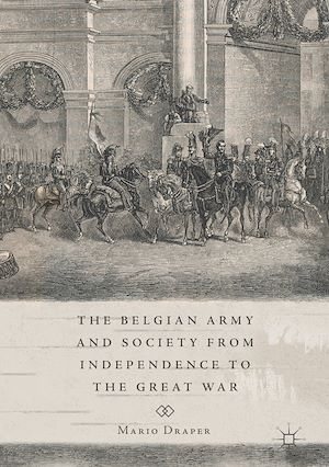 Téléchargez le livre :  The Belgian Army and Society from Independence to the Great War