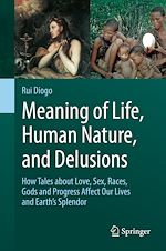 Télécharger le livre :  Meaning of Life, Human Nature, and Delusions