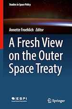 Télécharger le livre :  A Fresh View on the Outer Space Treaty