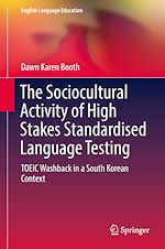 Télécharger le livre :  The Sociocultural Activity of High Stakes Standardised Language Testing