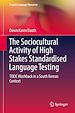 Télécharger le livre :  The Sociocultural Activity of High Stakes Standardised Language Testing