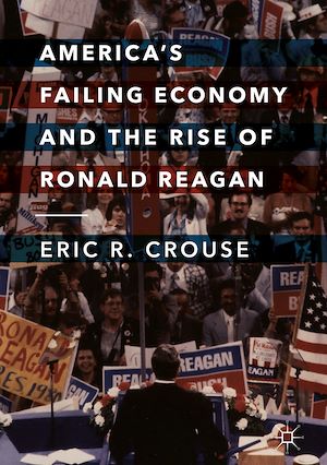 Téléchargez le livre :  America's Failing Economy and the Rise of Ronald Reagan