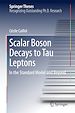 Télécharger le livre :  Scalar Boson Decays to Tau Leptons