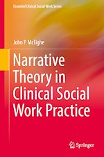 Télécharger le livre :  Narrative Theory in Clinical Social Work Practice