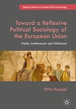 Télécharger le livre :  Toward a Reflexive Political Sociology of the European Union
