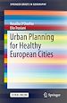 Télécharger le livre :  Urban Planning for Healthy European Cities