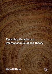 Télécharger le livre :  Revisiting Metaphors in International Relations Theory