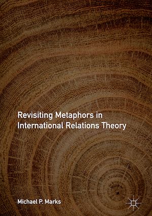 Téléchargez le livre :  Revisiting Metaphors in International Relations Theory