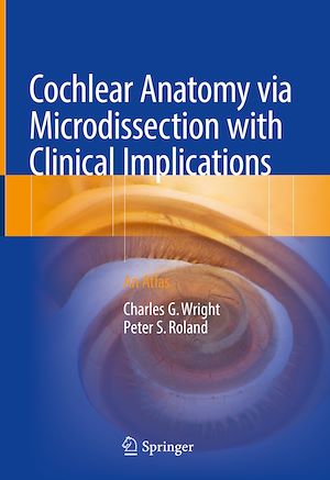 Téléchargez le livre :  Cochlear Anatomy via Microdissection with Clinical Implications