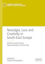 Télécharger le livre :  Nostalgia, Loss and Creativity in South-East Europe