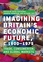 Télécharger le livre :  Imagining Britain's Economic Future, c.1800–1975