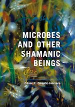 Télécharger le livre :  Microbes and Other Shamanic Beings