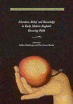 Télécharger le livre :  Literature, Belief and Knowledge in Early Modern England
