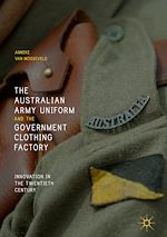 Télécharger le livre :  The Australian Army Uniform and the Government Clothing Factory
