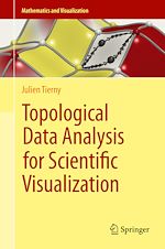 Download this eBook Topological Data Analysis for Scientific Visualization