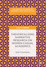 Download this eBook Theatricalising Narrative Research on Women Casual Academics