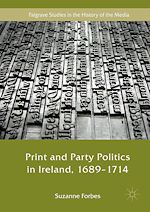 Télécharger le livre :  Print and Party Politics in Ireland, 1689-1714