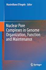 Télécharger le livre :  Nuclear Pore Complexes in Genome Organization, Function and Maintenance