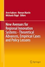 Télécharger le livre :  New Avenues for Regional Innovation Systems - Theoretical Advances, Empirical Cases and Policy Lessons