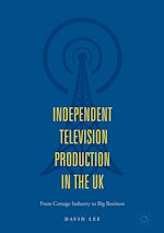 Télécharger le livre :  Independent Television Production in the UK