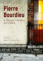 Télécharger le livre :  Pierre Bourdieu in Hispanic Literature and Culture