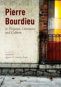 Téléchargez le livre :  Pierre Bourdieu in Hispanic Literature and Culture