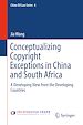 Télécharger le livre :  Conceptualizing Copyright Exceptions in China and South Africa
