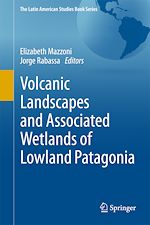 Télécharger le livre :  Volcanic Landscapes and Associated Wetlands of Lowland Patagonia