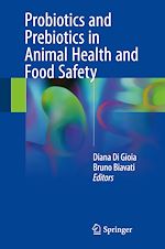 Télécharger le livre :  Probiotics and Prebiotics in Animal Health and Food Safety
