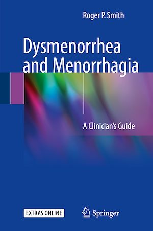 Téléchargez le livre :  Dysmenorrhea and Menorrhagia