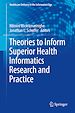 Télécharger le livre :  Theories to Inform Superior Health Informatics Research and Practice