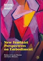 Télécharger le livre :  New Feminist Perspectives on Embodiment