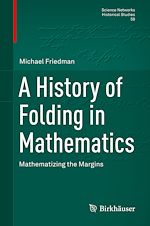 Télécharger le livre :  A History of Folding in Mathematics